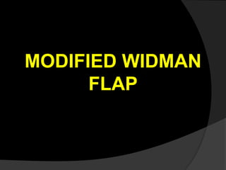 MODIFIED WIDMAN
FLAP
 