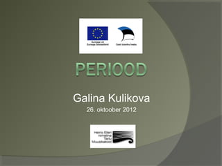 Galina Kulikova
  26. oktoober 2012
 