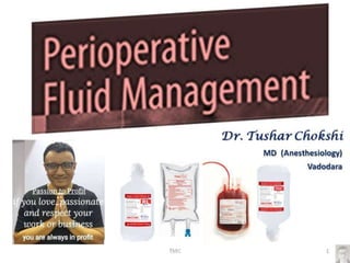 Perioperative fluid management  by tushar chokshi
