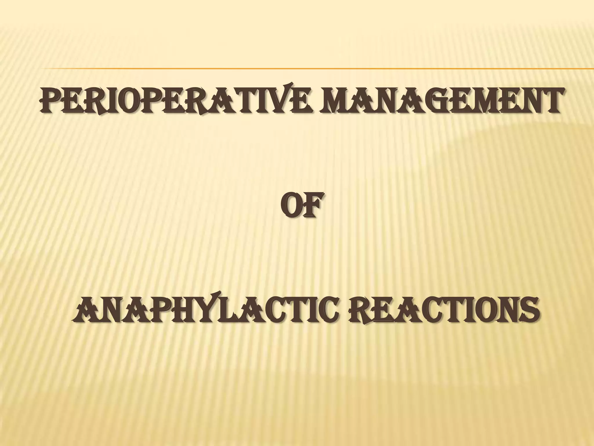 Perioperative management of anaphylactic reactions | PPT