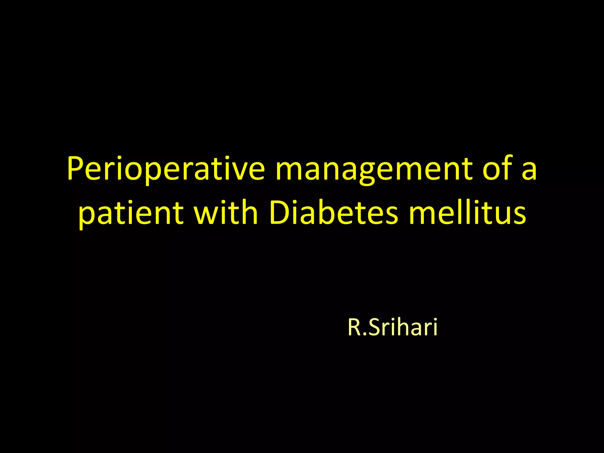 Perioperative management of a patient with diabetes mellitus | PPTX