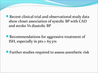 Recent clinical trial and observational study data

show closer association of systolic BP with CAD
and stroke Vs diastol...