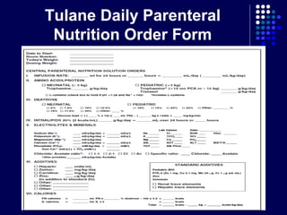 Tulane Daily Parenteral
Nutrition Order Form
 