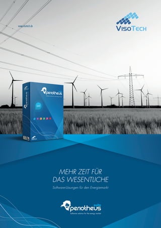 www.visotech.de
MEHR ZEIT FÜR
DAS WESENTLICHE
Software-Lösungen für den Energiemarkt
 