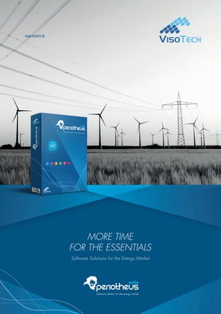 www.visotech.de
MORE TIME
FOR THE ESSENTIALS
Software Solutions for the Energy Market
 
