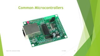Common Microcontrollers
6/7/2016Dept of CSE, University of Dhaka 26
 