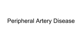Peripheral Artery Disease
 