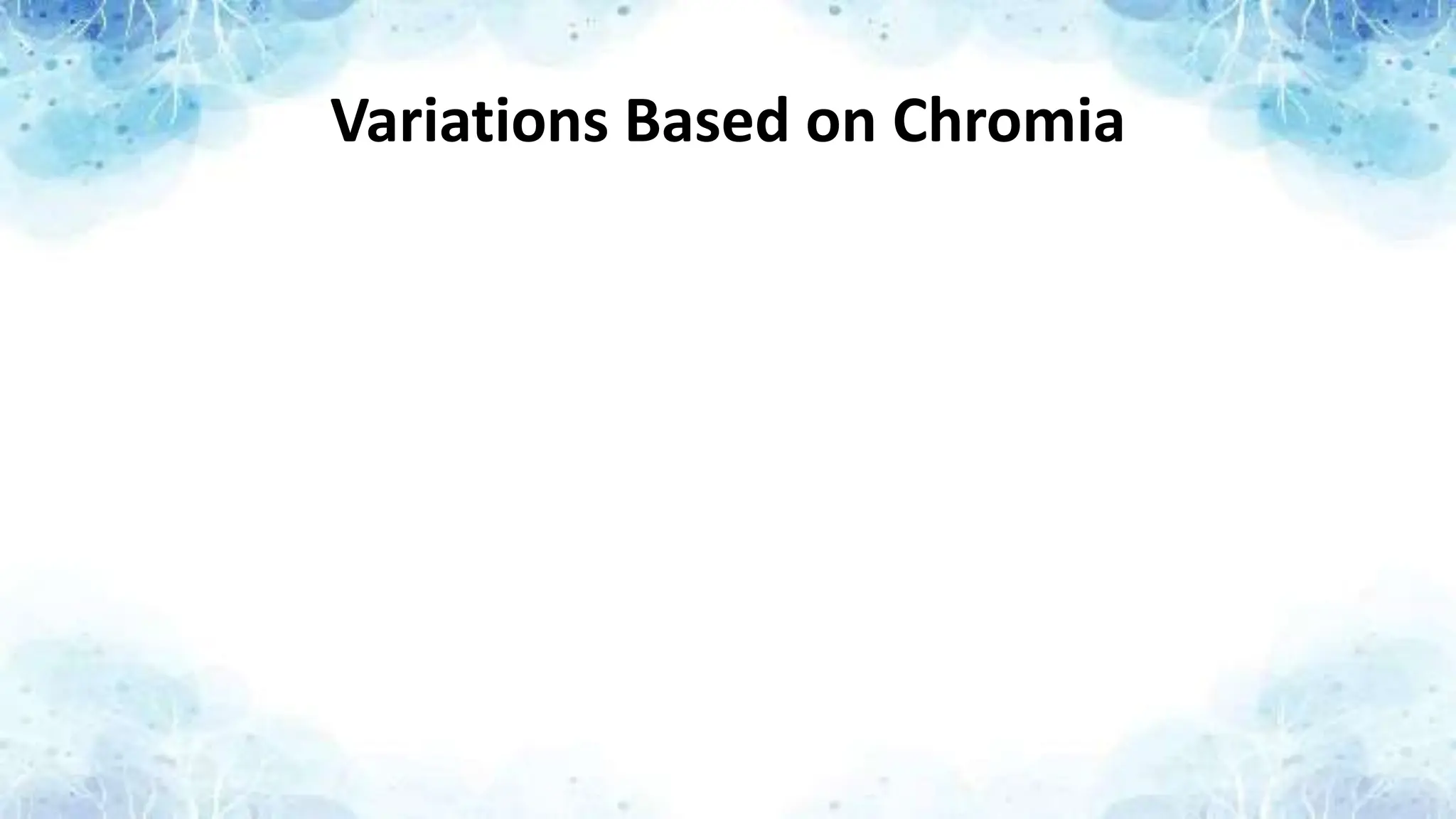 Variations Based on Chromia
 