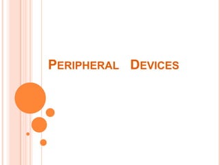 PERIPHERAL DEVICES
 