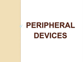 PERIPHERAL
DEVICES
 