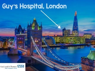Guy’s Hospital, London
 