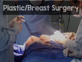 Plastic/Breast Surgery
 
