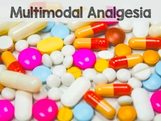 Multimodal Analgesia
 