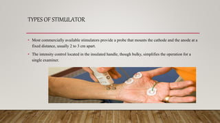 TYPES OF STIMULATOR
• Most commercially available stimulators provide a probe that mounts the cathode and the anode at a
f...