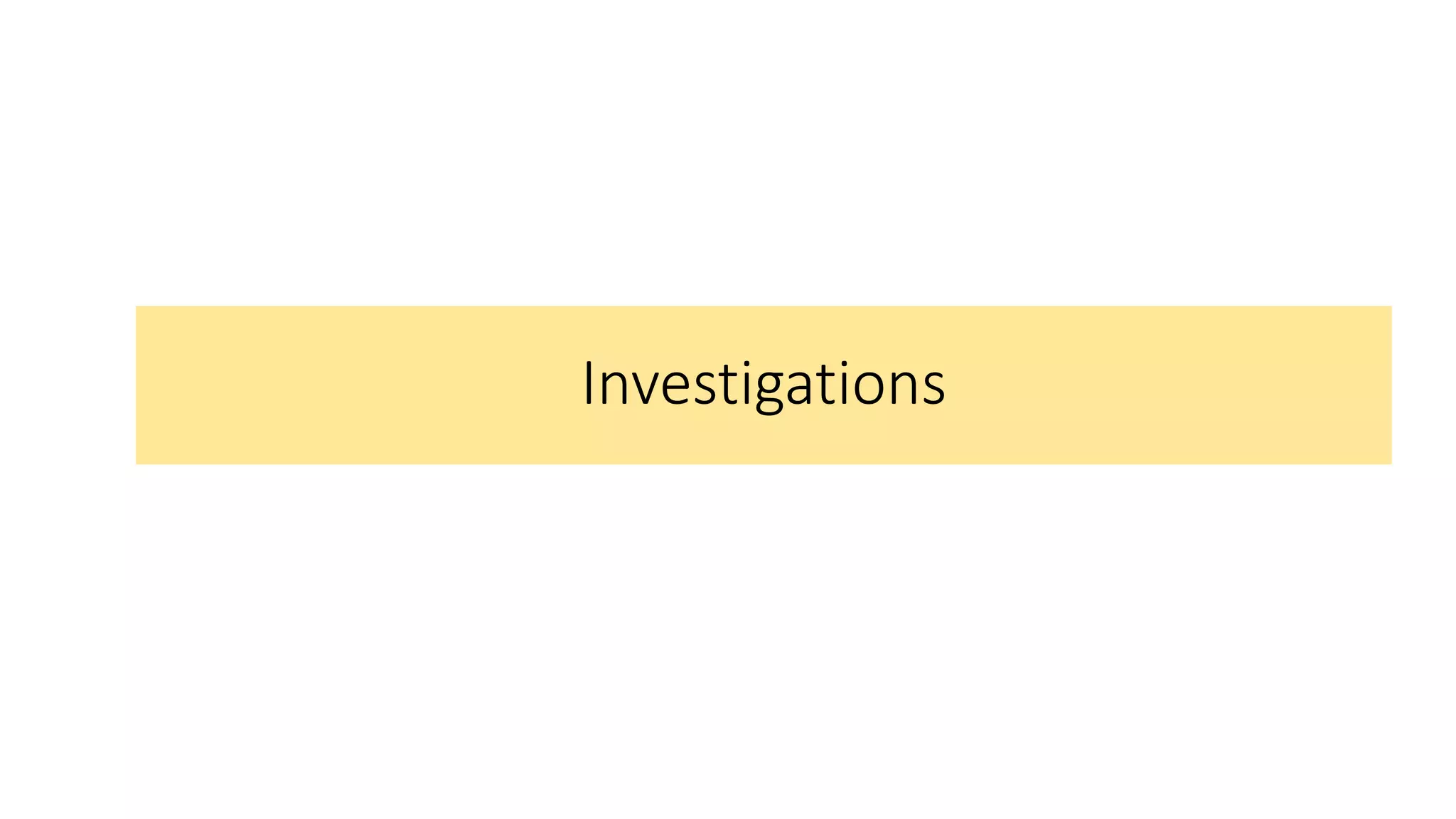 Investigations
 