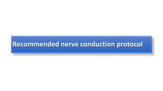 Recommended nerve conduction protocol
 