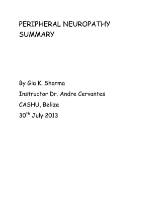 PERIPHERAL NEUROPATHY
SUMMARY

By Gia K. Sharma
Instructor Dr. Andre Cervantes
CASHU, Belize
30th July 2013

 