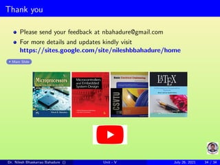 Thank you
Please send your feedback at nbahadure@gmail.com
For more details and updates kindly visit
https://sites.google.com/site/nileshbbahadure/home
Main Slide
Dr. Nilesh Bhaskarrao Bahadure () Unit - V July 26, 2021 34 / 34
 