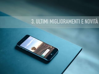 3. ULTIMI MIGLIORAMENTI E NOVITÀ
 