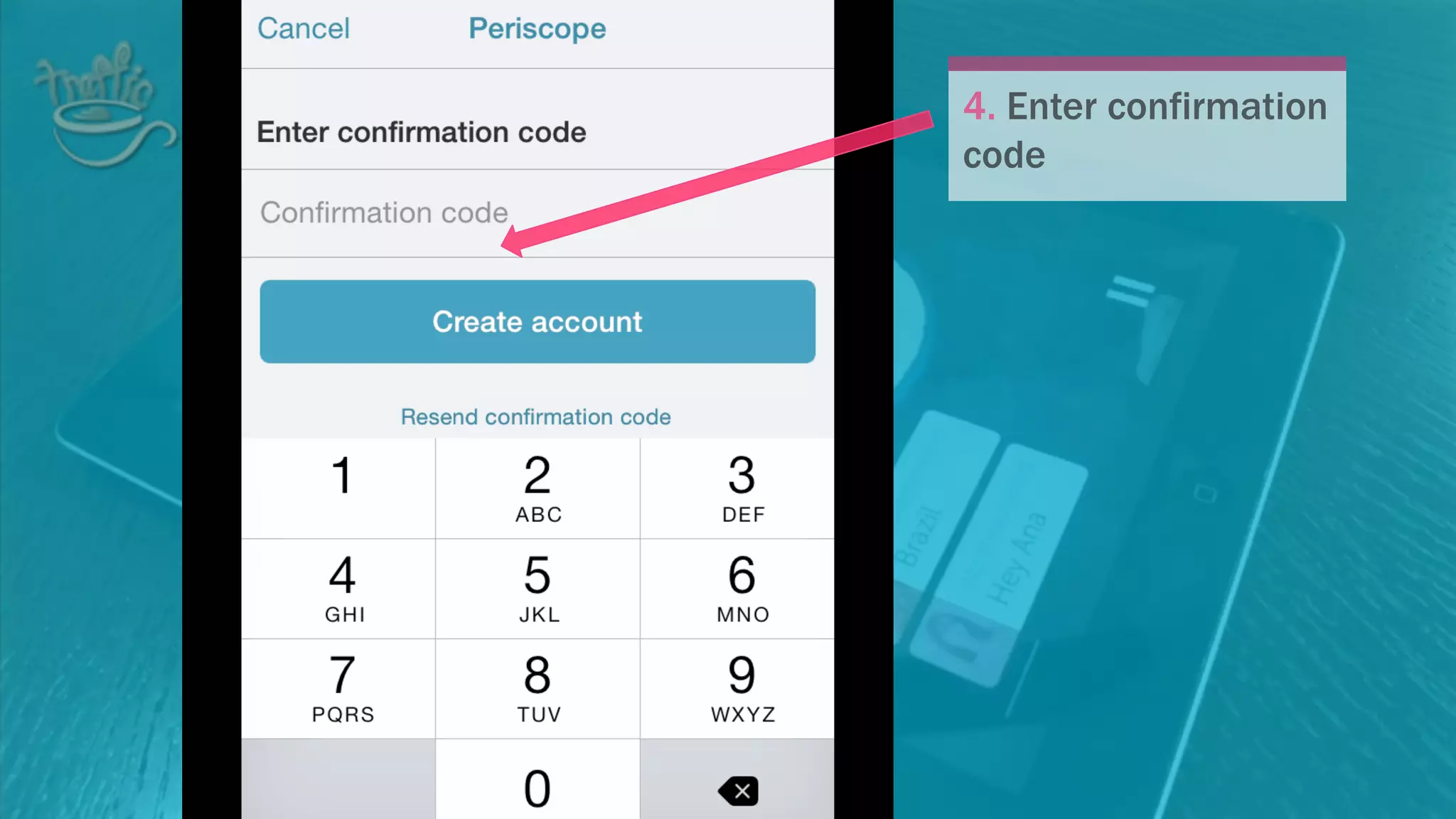 4. Enter confirmation
code
 