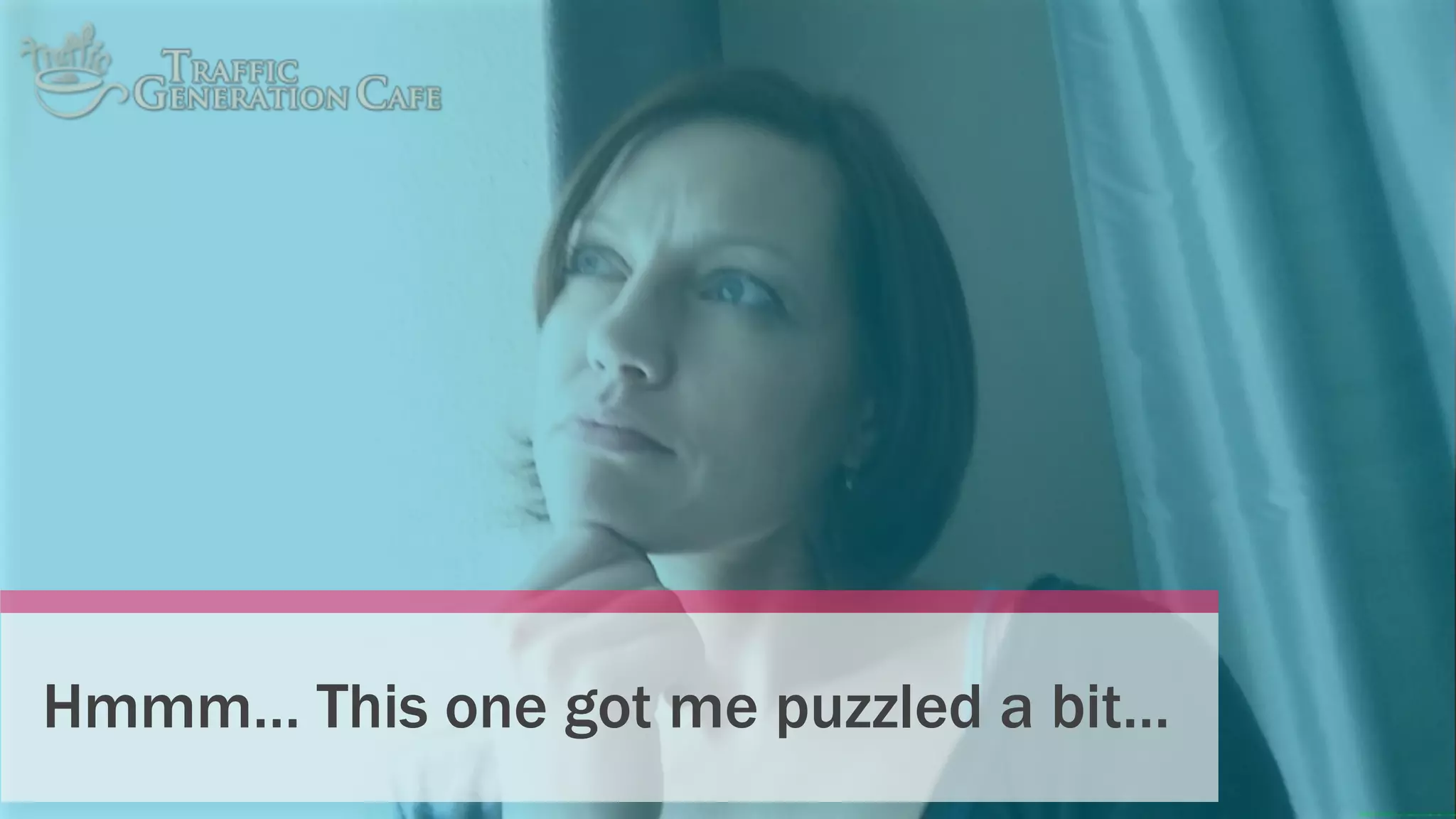 Hmmm… This one got me puzzled a bit…
 