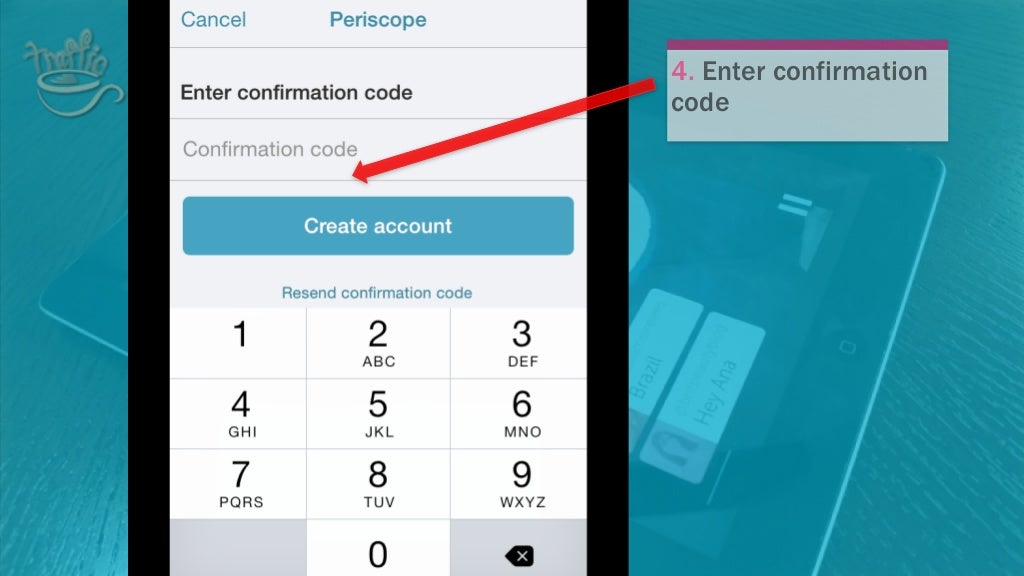 4. Enter confirmation code 5.