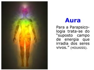 “O perispírito não se acha encerrado nos limi-
tes do corpo, como numa caixa. Pela sua natu-
reza fluídica, ele é expansível, irradia para o
exterior e forma, em torno do corpo, uma es-
pécie de atmosfera que o pensamento e a for-
ça de vontade podem dilatar mais ou menos.
Daí se segue que pessoas há que, sem esta-
rem em contato corporal, podem achar-se em
contato pelos seus perispíritos e permutar a
seu mau grado impressões e, algumas vezes,
pensamentos, por meio da intuição.” (KARDEC,
Obras Póstumas, p. 50).
 