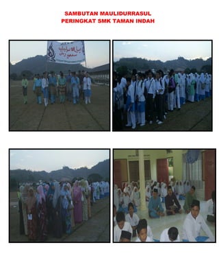 SAMBUTAN MAULIDURRASUL
PERINGKAT SMK TAMAN INDAH
 
