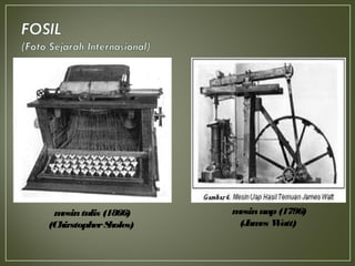 mesintulis (1866)
(ChirstopherSholes)
mesinuap(1796)
(James Watt)
 