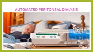 AUTOMATED PERITONEAL DIALYSIS
 