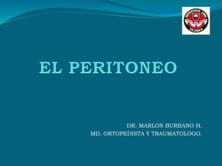 DR. MARLON BURBANO H.
MD. ORTOPEDISTA Y TRAUMATOLOGO.
 