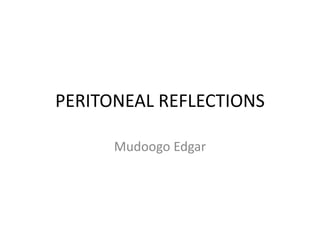 PERITONEAL REFLECTIONS
Mudoogo Edgar
 