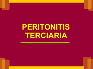 PERITONITIS TERCIARIA 