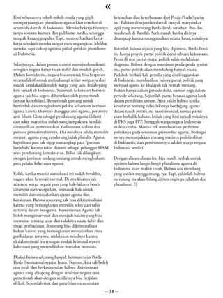 «
Kini sebenarnya tokoh-tokoh muda yang gigih                kelemahan dan keterbatasan dari Perda-Perda Syariat
memperjuangkan pluralisme agama kian tersebar di           itu. Bahkan di sejumlah daerah banyak masyarakat
sejumlah daerah di Indonesia. Mereka bekerja biasanya      sipil yang menentang Perda-Perda tersebut. Ibu-Ibu
tanpa sorotan kamera dan publisitas media, sehingga        muslimah di Bandah Aceh marah ketika dirinya
tampak kurang populer. Tapi, memperhatikan kerja-          ditangkap karena menggunakan celana ketat, misalnya.
kerja advokasi mereka sangat mencengangkan. Melihat
mereka, saya cukup optimis prihal gerakan pluralisme       Yakinlah bahwa sejauh yang bisa dipantau, Perda-Perda
di Indonesia.                                              itu hanya proyek partai politik demi sebuah kekuasaan.
                                                           Persis di situ partai-partai politik salah melakukan
Selanjutnya, dalam proses transisi menuju demokrasi,       diagnosa. Bahwa dengan membuat perda-perda syariat
sebagian negara kerap tidak stabil dan mudah goyah.        itu, partai politik akan mendulang banyak suara.
Dalam konteks itu, negara biasanya tak bisa berperan       Padahal, berkali-kali pemilu yang diselenggarakan
secara efektif untuk melinduangi setiap warganya dari      di Indonesia membutikan bahwa partai politik yang
tindak ketidakadilan oleh warga yang lain. Itulah yang     menjual agama ke khalayak tak pernah menang.
kini terjadi di Indonesia. Sejumlah kekerasan berbasis     Bukan hanya dalam periode dulu, namun juga dalam
agama tak bisa segera dihentikan oleh pemerintah           periode sekarang. Sejumlah partai berasas agama keok
(aparat kepolisian). Pemerintah gamang untuk               dalam pemilihan umum. Saya yakin bahwa ketika
bertindak dan menghukum pelaku kekerasan berbasis          kesadaran tentang tidak lakunya berdagang agama
agama karena khawatir dianggap anti-agama, persisnya       dalam ranah politik itu nanti muncul, semua partai
anti-Islam. Citra sebagai pendukung agama (Islam)          akan berbalik haluan. Inilah yang kini terjadi misalnya
dan sekte mayoritas inilah yang tampaknya hendak           di PKS juga PPP. Sungguh warga negara Indonesia
ditampilkan pemerintahan Yudhoyono, dalam dua              makin cerdas. Mereka tak mendasarkan preferensi
periode pemerintahannya. Dia misalnya selalu memilih       politiknya pada sentimen primordial agama. Berbagai
menteri agama yang cenderung tidak pluralis. Aparat        survey menunjukkan tentang matinya politik aliran
kepolisian pun tak sigap menangkap para “preman            di Indonesia, dan pembunuhnya adalah warga negara
berjubah” karena takut divonis sebagai pelanggar HAM       Indonesia sendiri.
atau pendukung kemaksiatan. Polisi tak dilengkapi
dengan jaminan undang-undang untuk menghukum               Dengan alasan-alasan itu, kita masih berhak untuk
para pelaku kekerasan agama.                               optimis bahwa langit-langit pluralisme agama di
                                                           Indonesia akan makin cerah. Bahwa ada mendung
Kelak, ketika transisi demokrasi ini sudah berakhir,       yang sedikit menggantung, iya. Tapi, yakinlah bahwa
negara akan kembali normal. Di situ kiranya tak            mendung itu akan hilang ditiup angin perubahan dan
ada satu warga negara pun yang hak-haknya boleh            pluralisme. []
dirampas oleh warga lain, termasuk hak untuk
memilih dan menjalankan ajaran agama dan
keyakinan. Bahwa seseorang tak bisa dikriminalisasi
karena yang bersangkutan memilih sekte dan tafsir
tertentu dalam beragama. Kementerian Agama tak
boleh mengintervensi dan menjadi hakim yang bisa
memutus tentang sesat dan tidaknya suatu tafsir dan
ritual peribadatan. Seseorang bisa dikriminalisasi
bukan karena yang bersangkutan menjalankan ritus
peribadatan tertentu, melainkan misalnya karena
di dalam ritual itu terdapat tindak kriminal seperti
kekerasan yang merendahkan martabat manusia.

Diakui bahwa sekarang banyak bermunculan Perda-
Perda (bernuansa) syariat Islam. Namun, kita tak boleh
ciut nyali dan berkesimpulan bahwa diskriminasi
agama yang ditopang dengan struktur negara atau
pemerintah akan dengan sendirinya bisa berjalan
efektif. Sejumlah riset dan penelitian menemukan
                                                       — 34 —
 