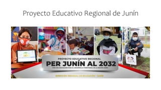 Proyecto Educativo Regional de Junín
 