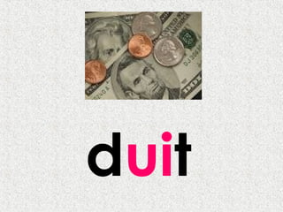 duit