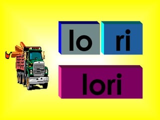 lo ri lori 