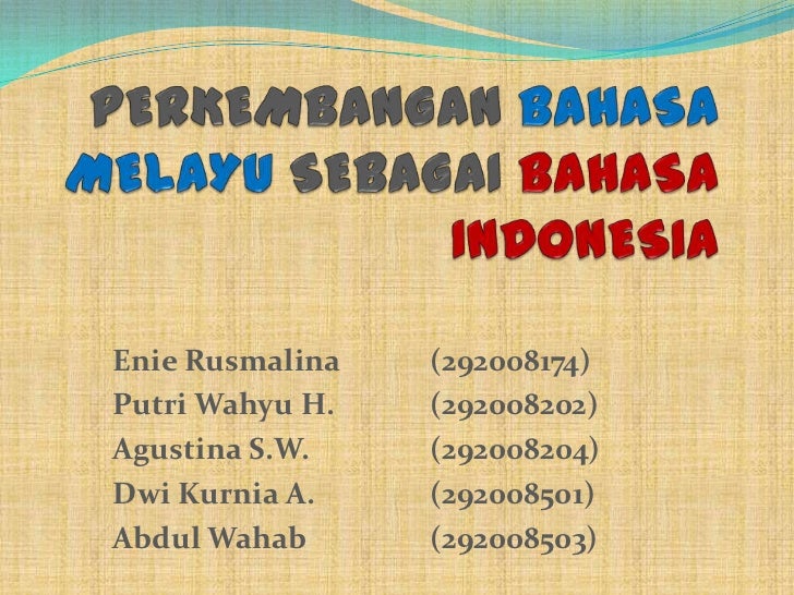 Sejarah Perkembangan bahasa melayu sebagai bahasa indonesia