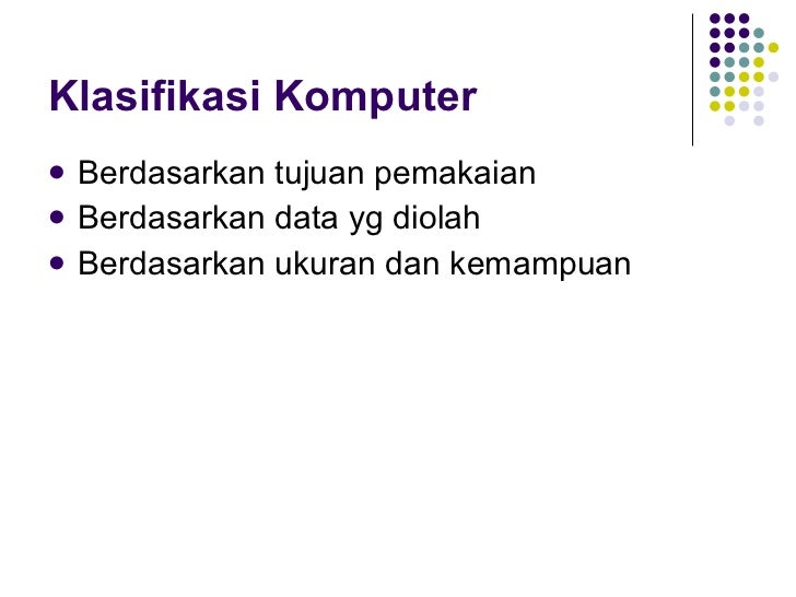 Perkembangan dan klasifikasi komputer