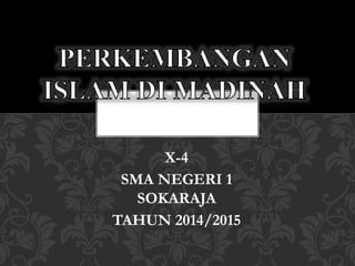 X-4
SMA NEGERI 1
SOKARAJA
TAHUN 2014/2015
 