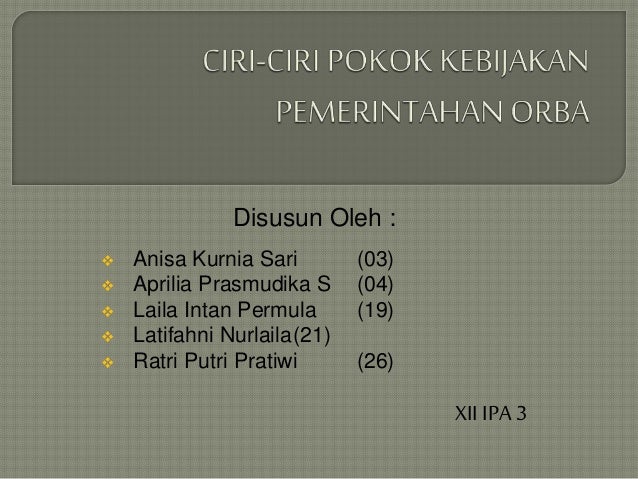 Ciri Ciri Pokok Kebijakan Pemerintahan Orba