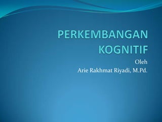 Oleh
Arie Rakhmat Riyadi, M.Pd.
 
