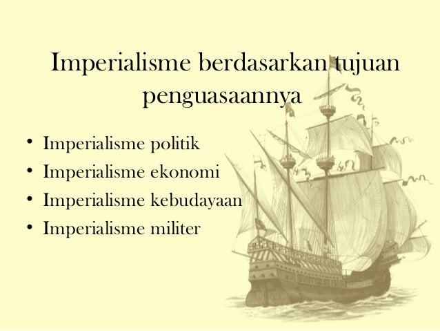 Tujuan Dari Imperialisme Kuno Adalah