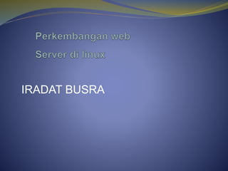 IRADAT BUSRA
 