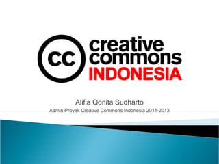 Alifia Qonita Sudharto
Admin Proyek Creative Commons Indonesia 2011-2013
 