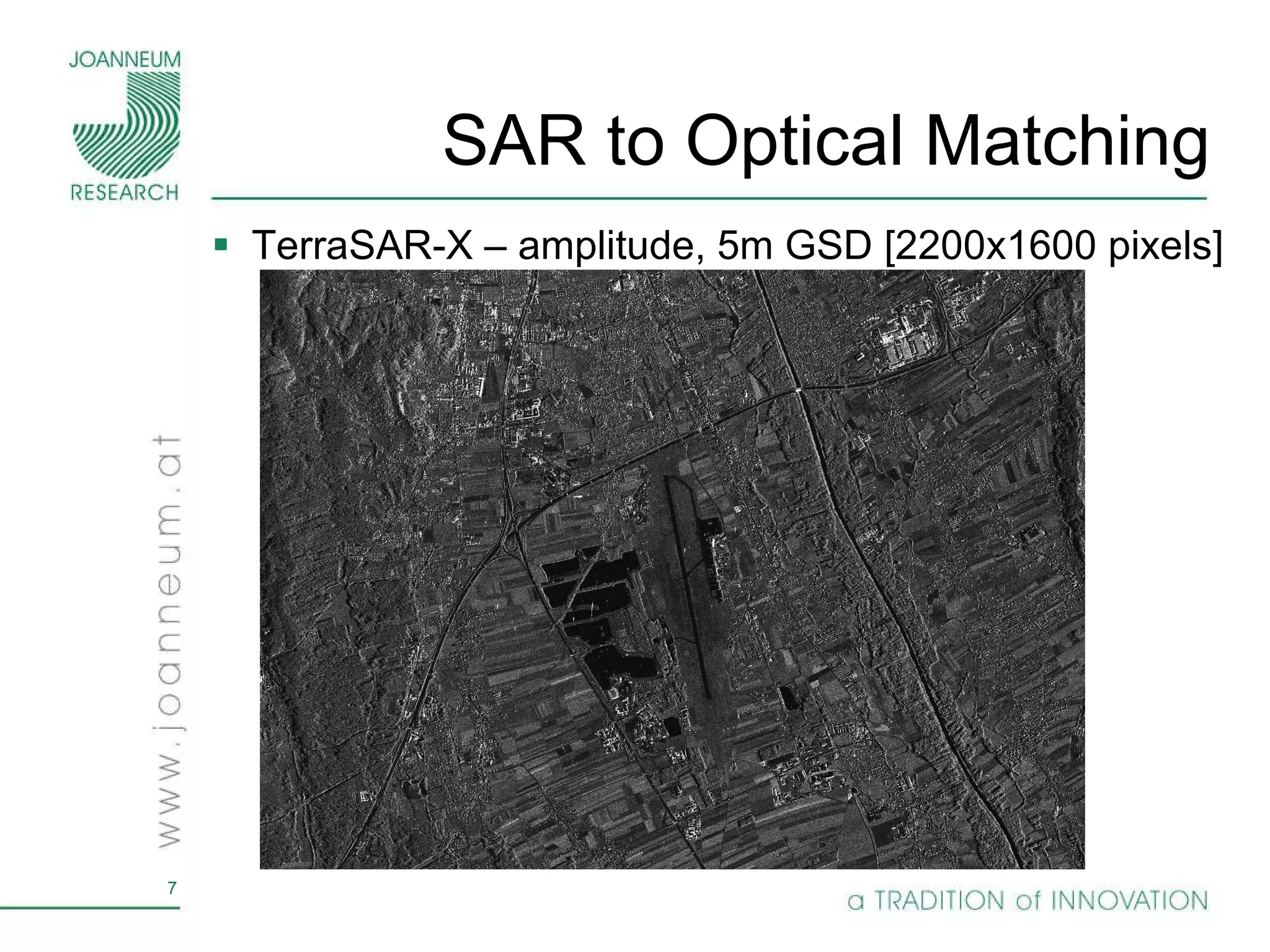 SAR to Optical Matching TerraSAR-X – amplitude, 5m GSD [2200x1600 pixels] 