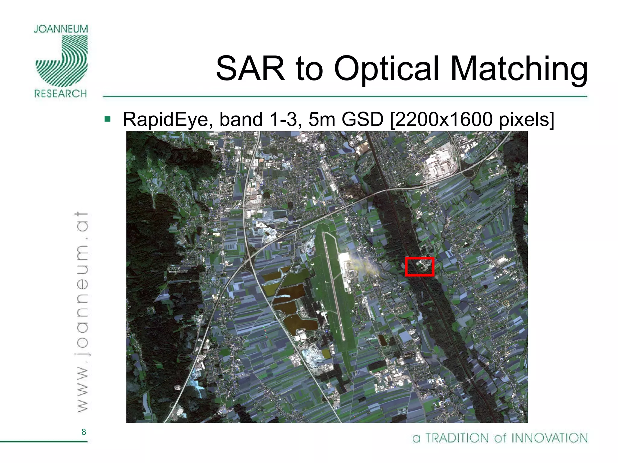 SAR to Optical Matching RapidEye, band 1-3, 5m GSD [2200x1600 pixels] 