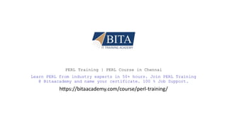 PERL Training | PERL Course in Chennai
Learn PERL from industry experts in 50+ hours. Join PERL Training
@ Bitaacademy and name your certificate. 100 % Job Support.
https://bitaacademy.com/course/perl-training/
 