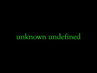 unknown undefined
 