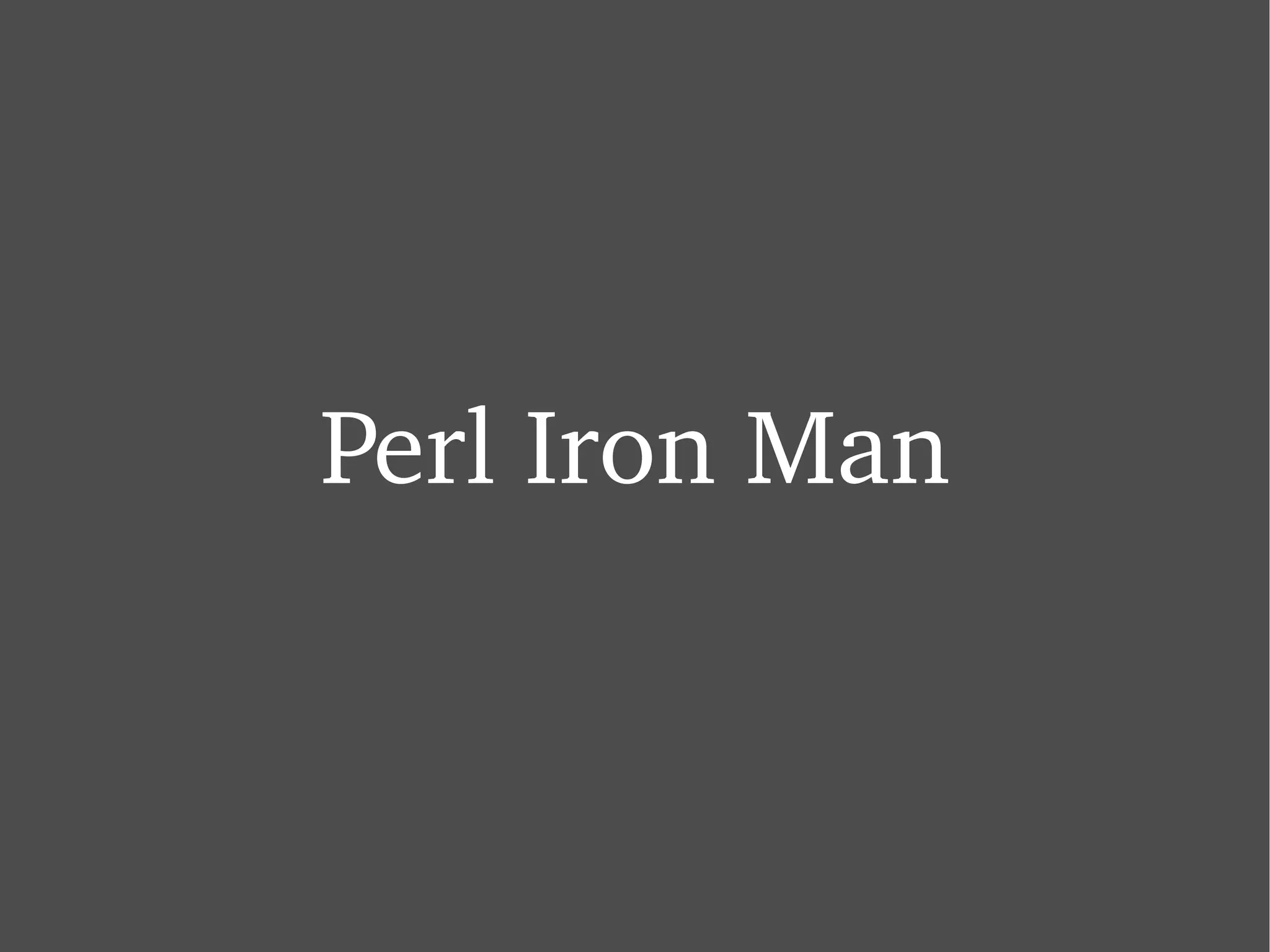 Perl Iron Man 